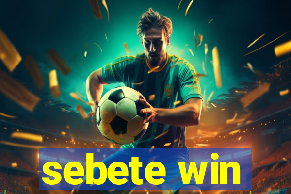 sebete win